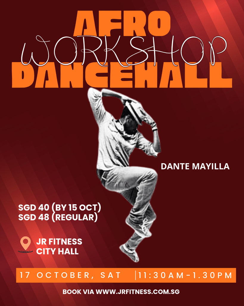 Afro Dancehall Sep 26 2 - JR Fitness | Singapore Poster for Afro Workout Dancehall with Dante Mayilla at JR Fitness City Hall, Oct 17, 11:30 AM–1:30 PM. Book at jrfitness.com.sg.